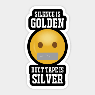 Silence Is Golden...white text Sticker